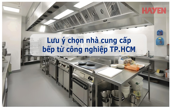 Những lưu ý khi chọn đơn vị cung cấp bếp từ công nghiệp tphcm